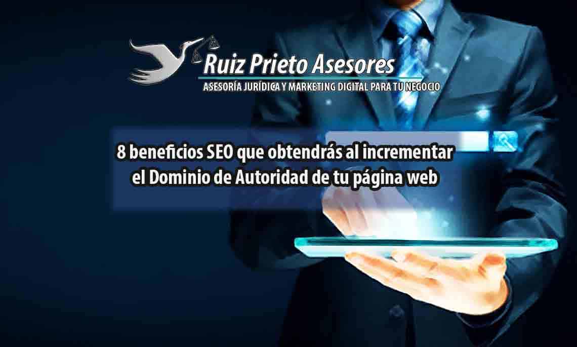 8 beneficios SEO que obtendrás al incrementar Dominio de Autoridad de tu página web