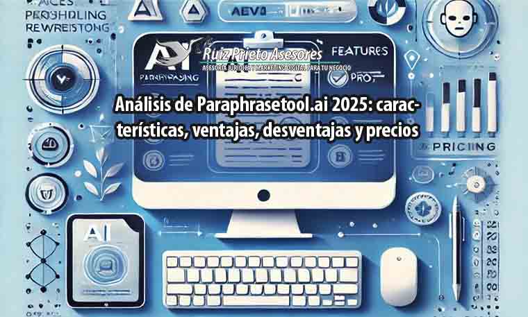 Análisis de Paraphrasetool.ai 2025: características, ventajas, desventajas y precios