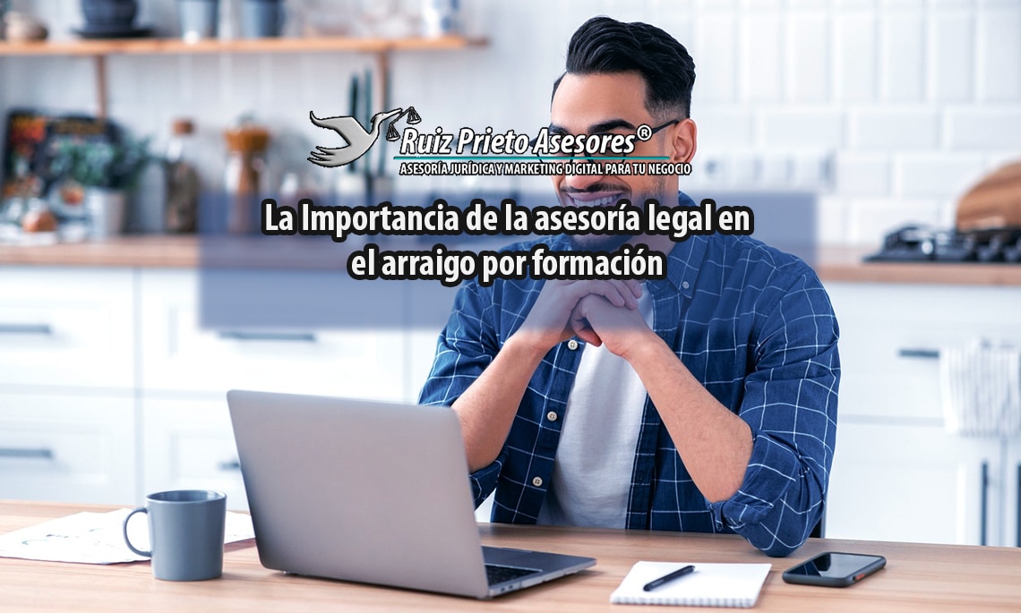 Importancia de la asesoría legal en el arraigo por formación