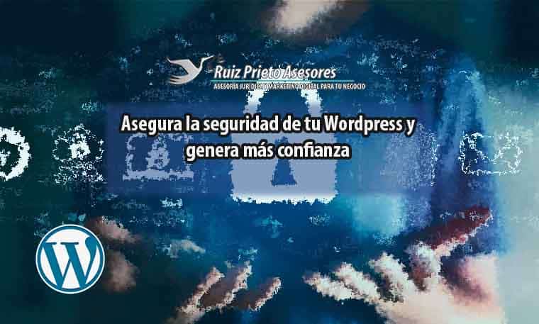 Asegura la seguridad de tu Wordpress y genera más confianza