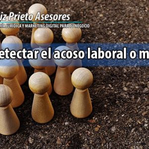 ¿Cómo detectar el acoso laboral o mobbing?