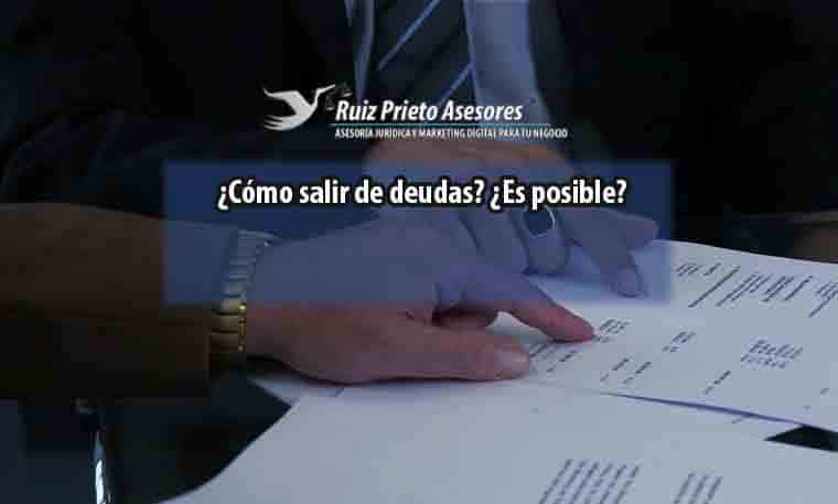 ¿Cómo salir de deudas? ¿Es posible?