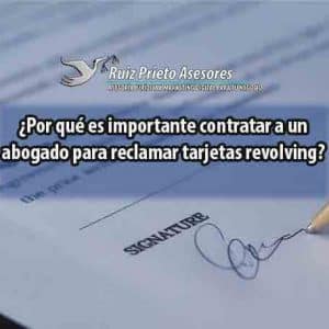¿Por qué es importante contratar a un abogado para reclamar tarjetas revolving?