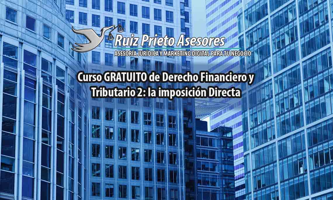 Curso De Derecho Financiero Y Tributario 2: La Imposición Directa (UNED)​