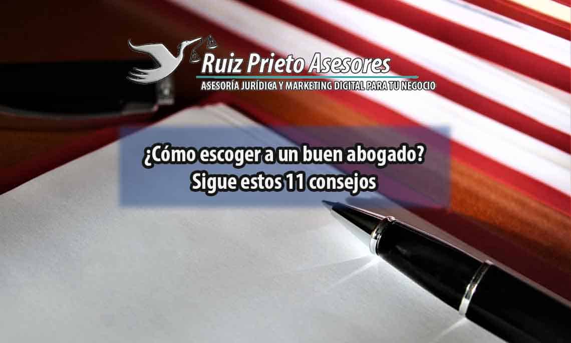 ¿Cómo escoger a un buen abogado? Sigue estos 11 consejos