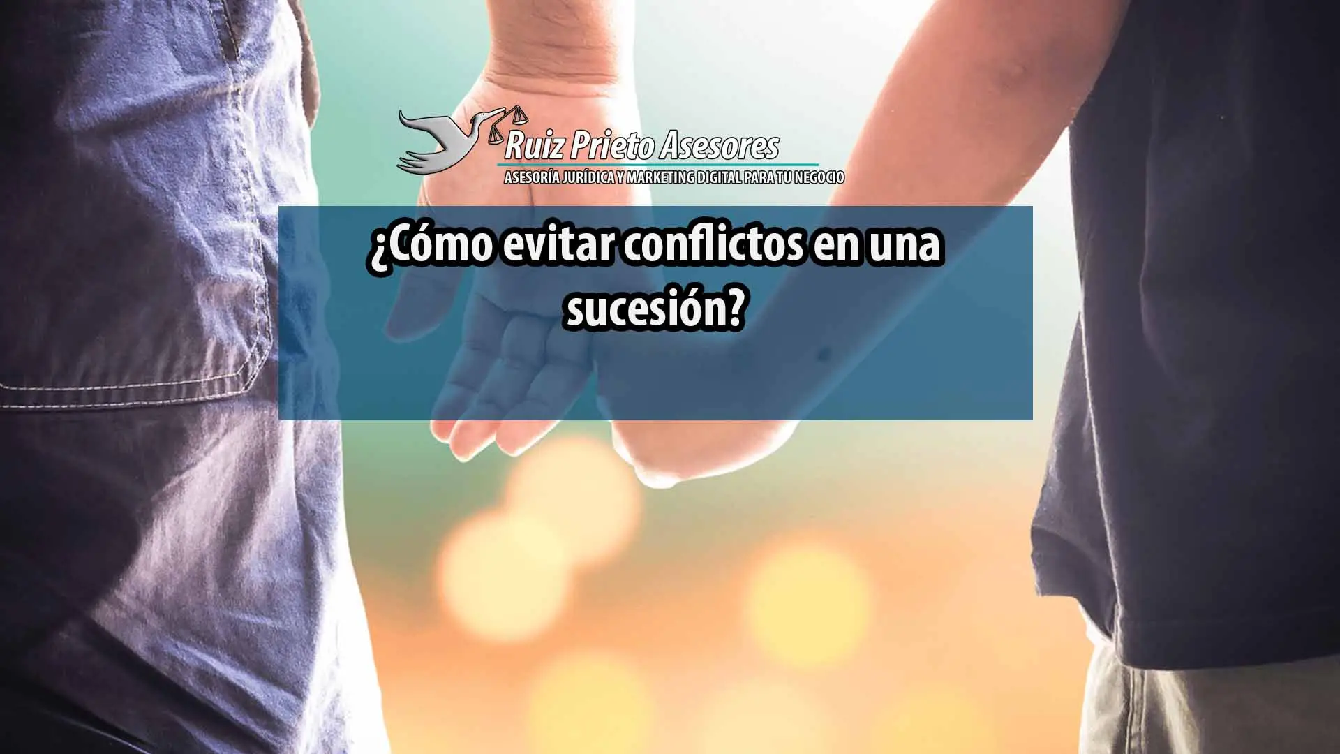 ¿Cómo evitar conflictos en una sucesión?