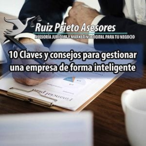 10 Claves y consejos para gestionar una empresa de forma inteligente