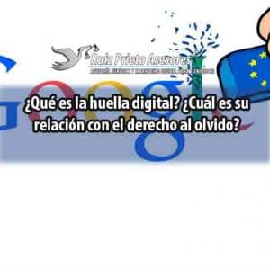 ¿Qué es la huella digital? ¿Cuál es su relación con el derecho al olvido?