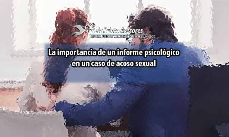 La importancia de un informe psicológico en un caso de acoso sexual