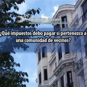 ¿Qué impuestos debo pagar si pertenezco a una comunidad de vecinos?
