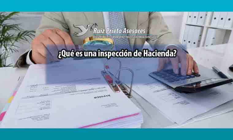 ¿Qué es una inspección de Hacienda?