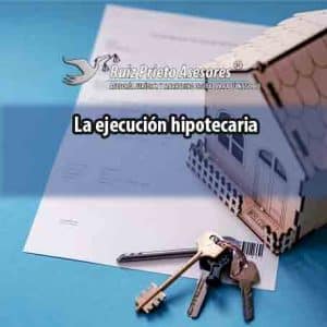 la ejecución hipotecaria