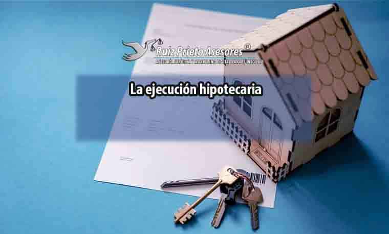 la ejecución hipotecaria