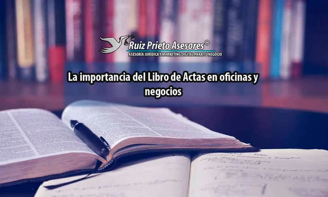 La importancia del Libro de Actas en oficinas y negocios