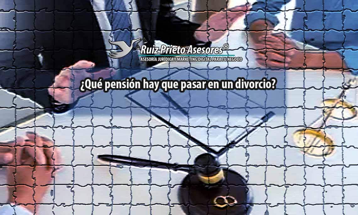 ¿Qué pensión hay que pasar en un divorcio?
