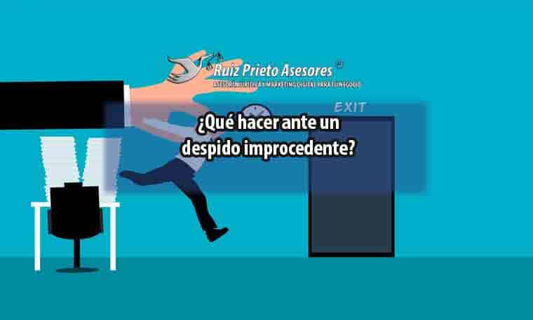 ¿Qué hacer ante un despido improcedente?