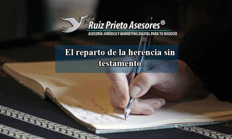 El reparto de la herencia sin testamento