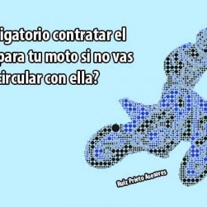 ¿Es obligatorio contratar el seguro para tu moto si no vas a circular con ella?