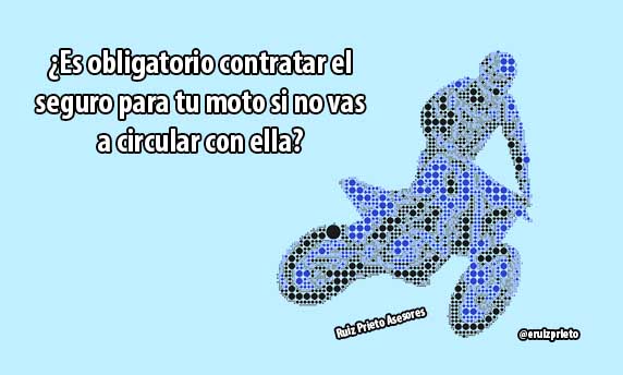¿Es obligatorio contratar el seguro para tu moto si no vas a circular con ella?