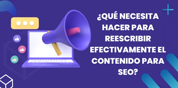 ¿Qué necesita hacer para reescribir efectivamente el contenido para SEO?