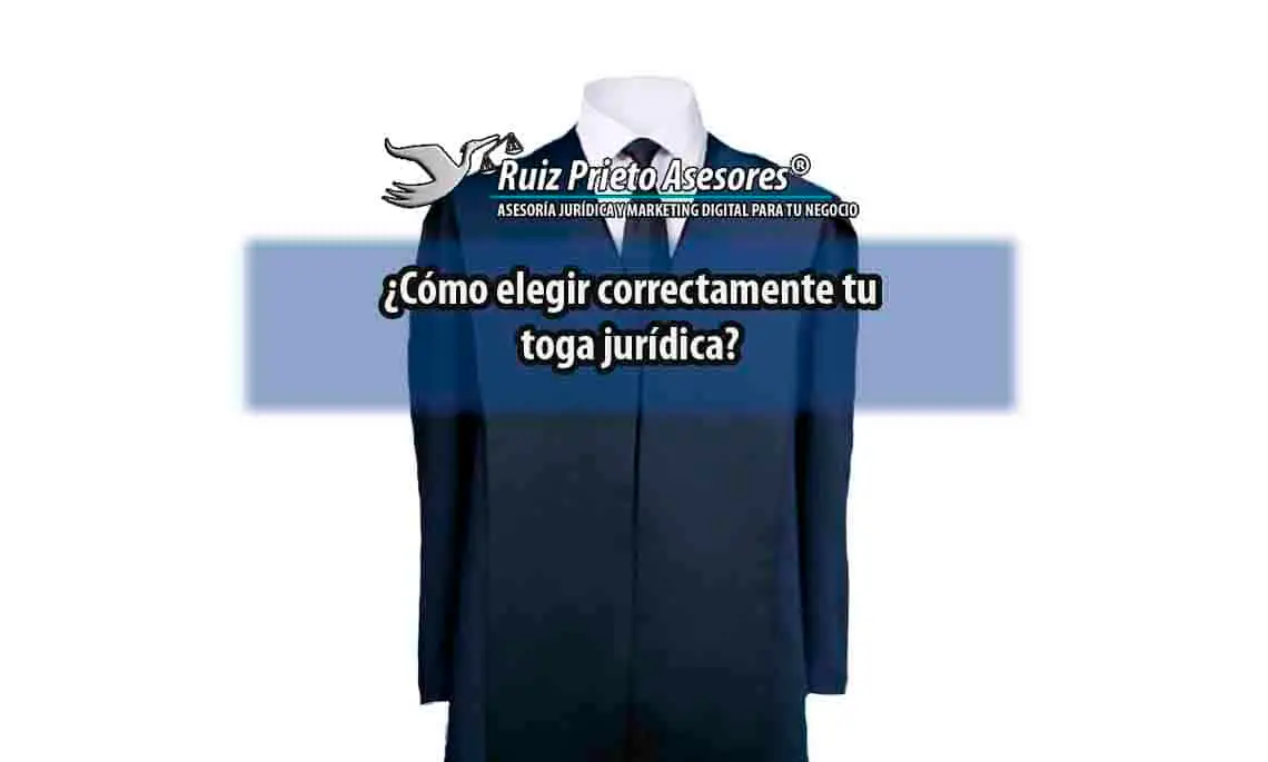 ¿Cómo elegir correctamente tu toga jurídica?