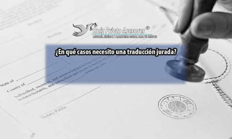 ¿En qué casos necesito una traducción jurada?