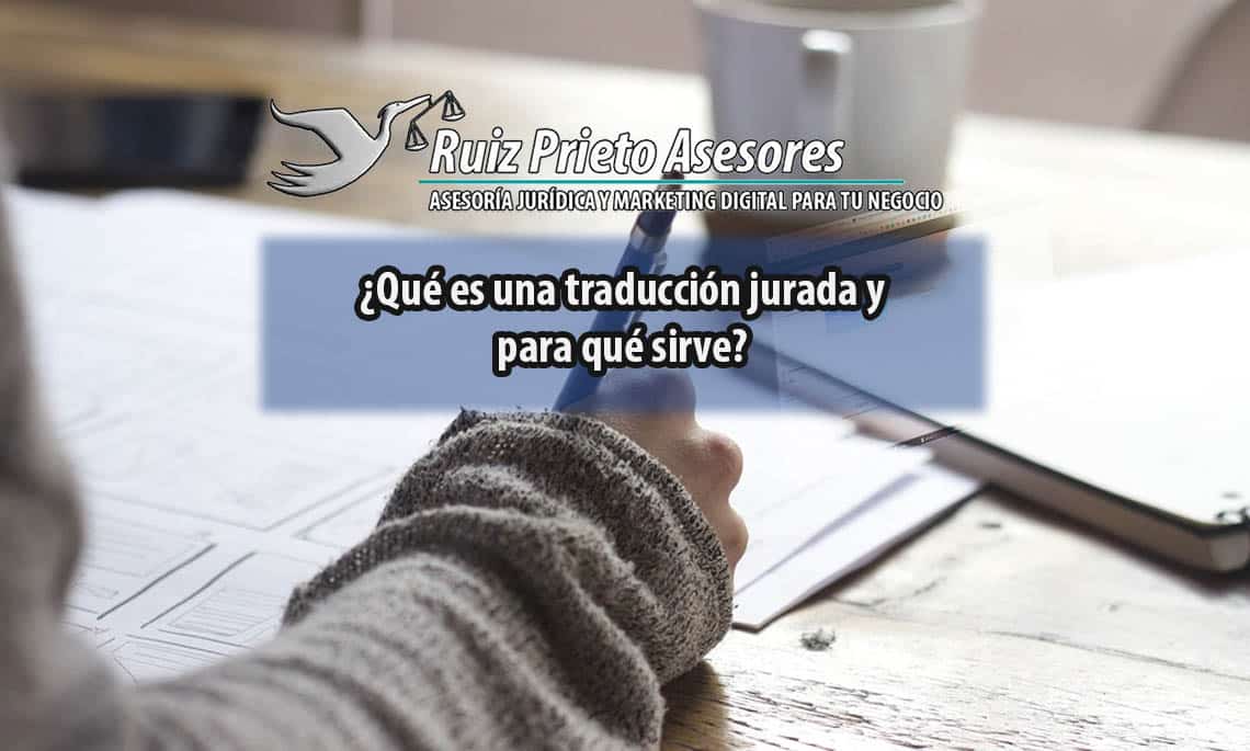 ¿Qué es una traducción jurada y para qué sirve?