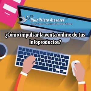 ¿Cómo impulsar la venta online de tus infoproductos?