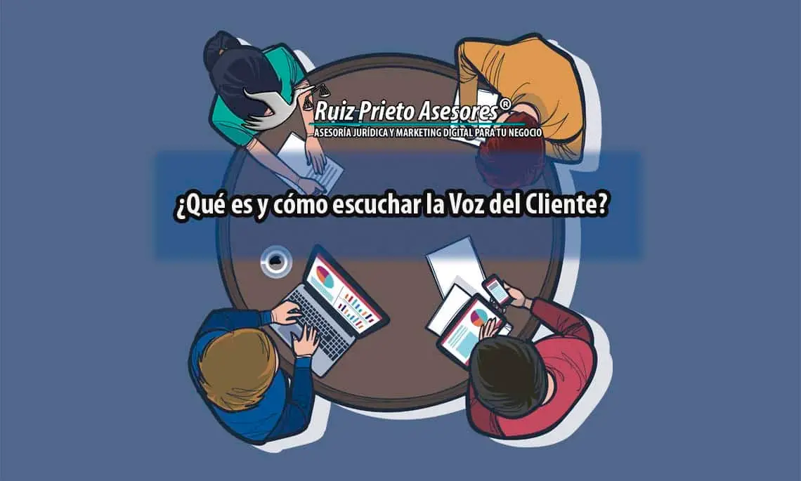 ¿Qué es y cómo escuchar la Voz del Cliente?